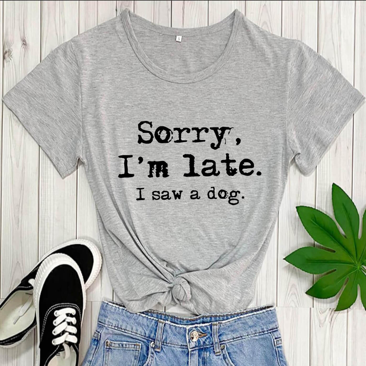 Funny Dog Lover T‑Shirt — “Sorry, I’m Late. I Saw a Dog.”